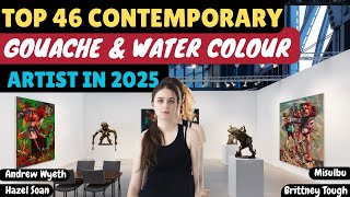 TOP 46 CONTEMPORARY GOUACHE & WATER COLOUR PAINTERS IN 2025 TOP 46 CONTEMPORARY GOUACHE & WATER COLOUR PAINTERS IN 2025