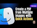Create a PDF from Multiple Images with Quick Actions on the Mac