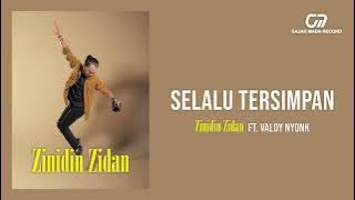 ZINIDIN ZIDAN  - SELALU TERSIMPAN feat. VALDY NYONK | OFFICIAL AUDIO HQ
