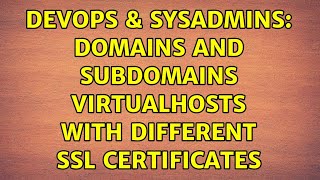Famous DevOps & SysAdmins: Domains and subdomains virtualhosts with different SSL certificates Profile