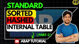 Difference Between Standard Internal Table, Sorted Internal Table, Hashed Internal Table in SAP ABAP
