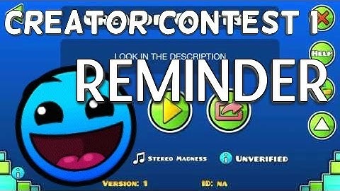 Geometry Dash | CREATOR CONTEST 1 REMINDER! (READ DESCRIPTION)