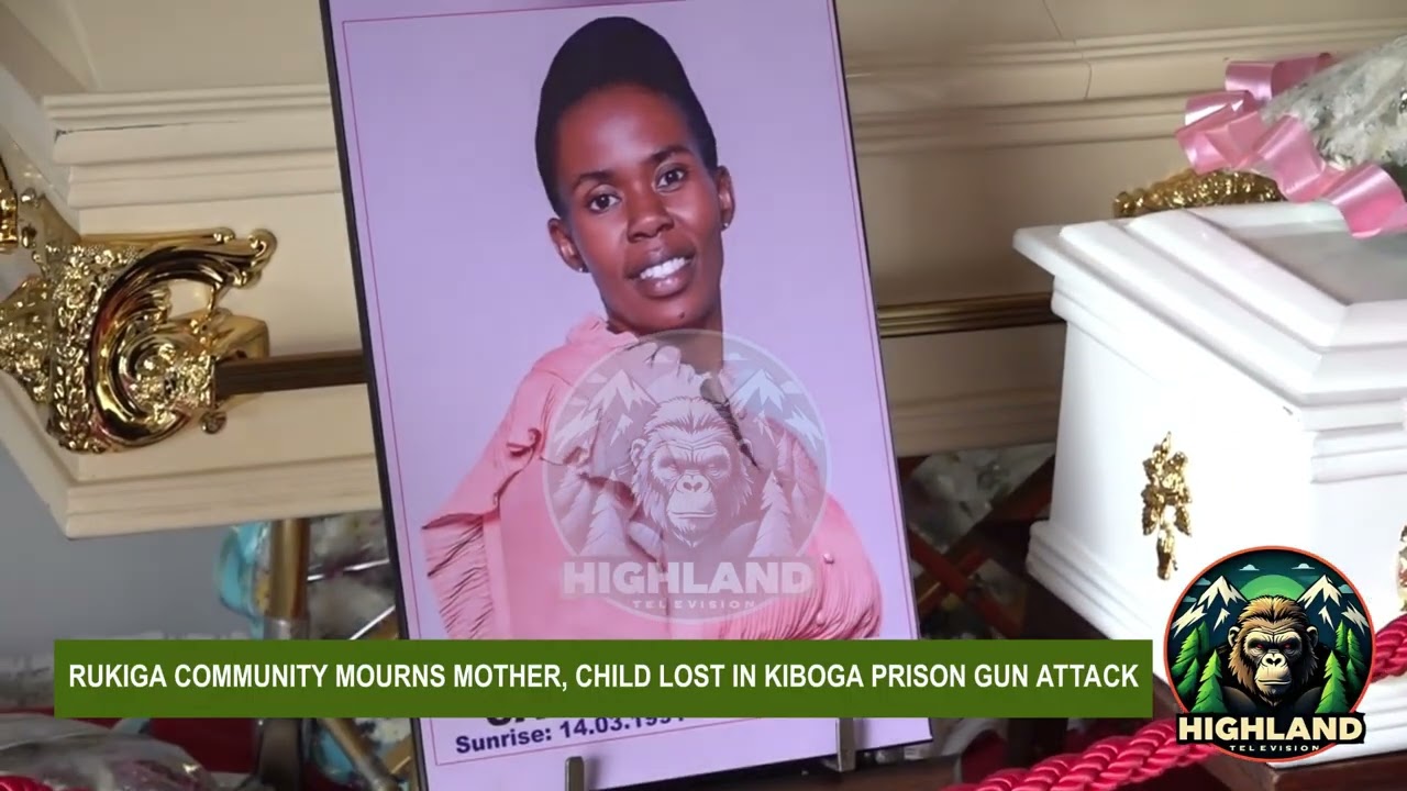 Rukiga Community Mourns Mother, Child Lost in Kiboga Prison Gun Attack