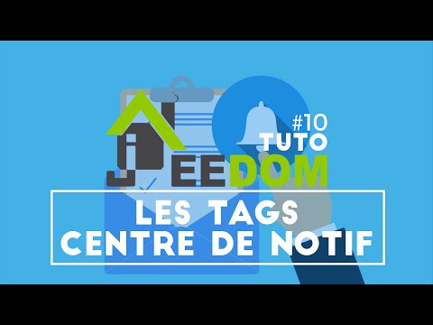 Jeedom Tuto #10 - Les tags jeedom - Centre de notifications