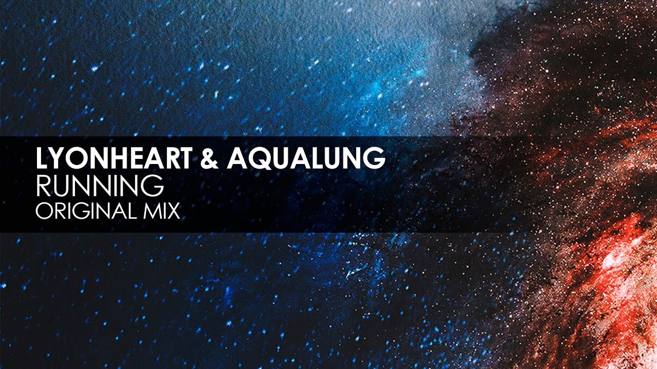 Lyonheart & Aqualung - Running progressive house worldwide