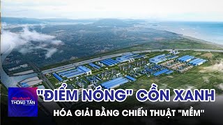 Hóa giải "điểm nóng" Cồn Xanh bằng chiến thuật "mềm" | Tin nhanh Thông tấn screenshot 2