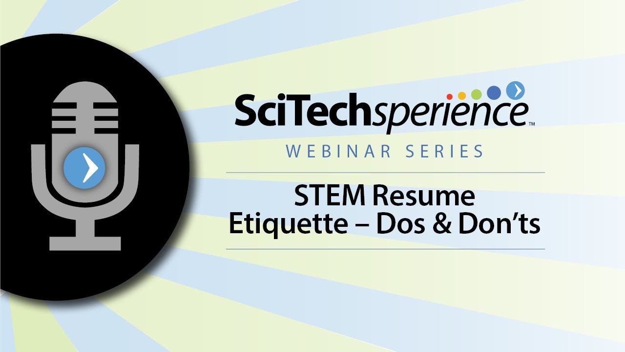 scitechsperience webinar stem resume etiquette do s and don ts