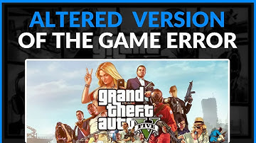 How To Fix GTA 5 Altered Version Of The Game Error - Full Guide 2025