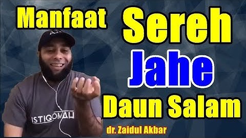 dr.Zaidul AKbar - Manfaat Dahsyat Sereh, Jahe, dan Daun Salam
