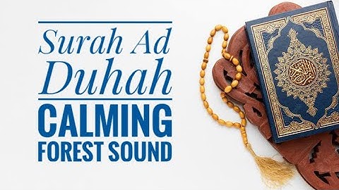 Calming Recitation of Surah Ad Duhah | al-Ḍuḥā | الضحى‎ | The Morning Hours | Morning Bright
