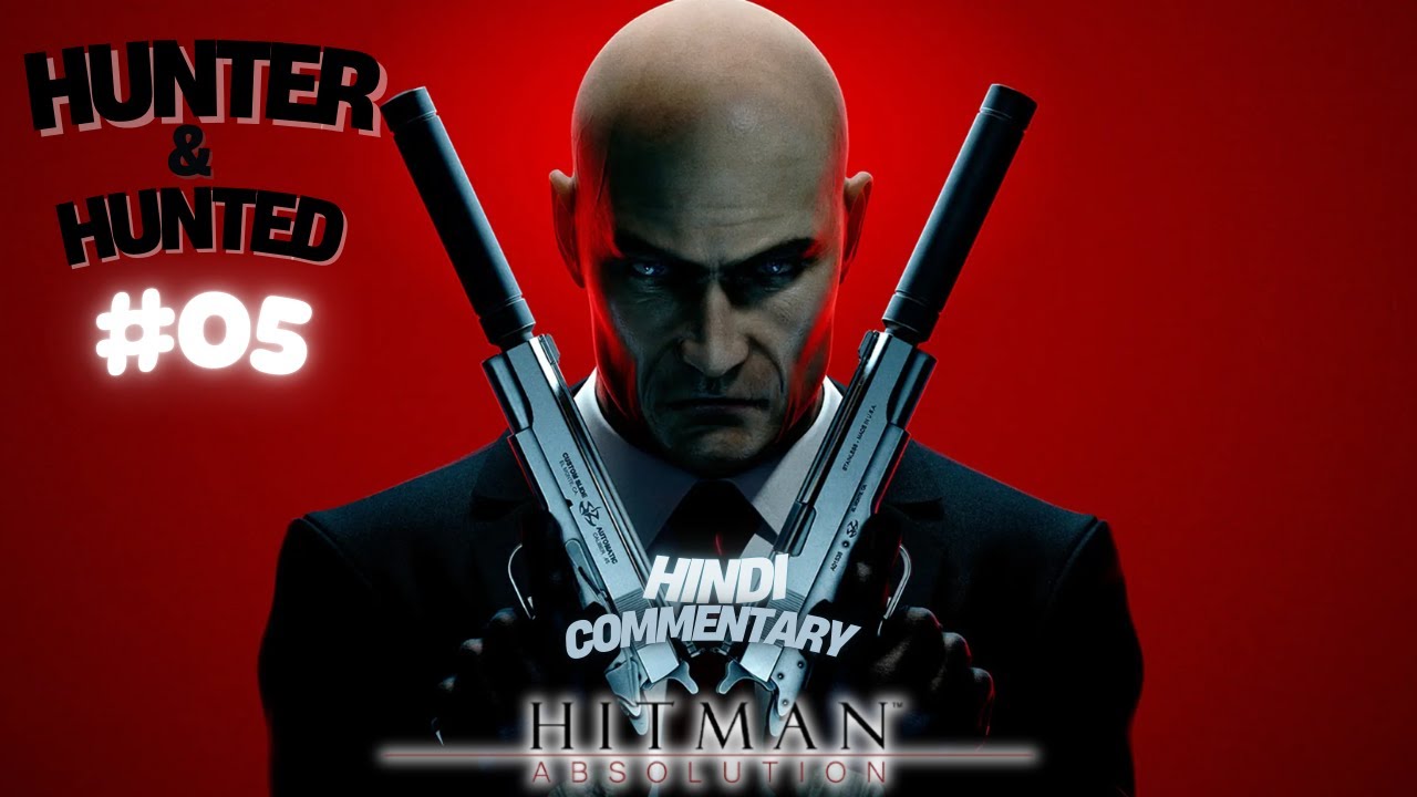 Hitman Absolution Part-5 With Hindi Commentary (Hunter & Hunted)