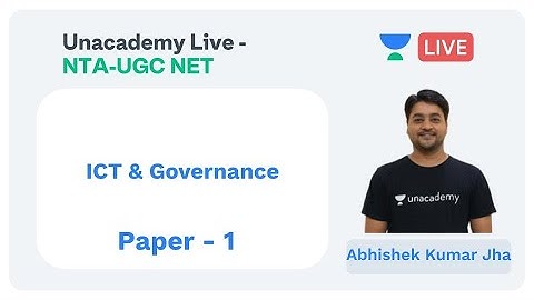ICT & Governance | Paper 1 | Unacademy Live - NTA UGC NET | Abhishek Kumar Jha