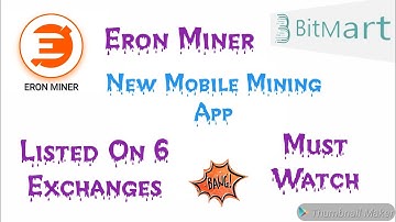 Eron Miner || New Mobile Mining App || Listed On Bitmart Exchange || 20$ Daily || Don