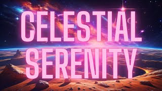 Celestial Serenity: 8 Hours of Space Meditation Music