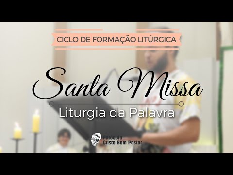 LITURGIA DA PALAVRA | Partes da Missa - Ciclo de Formação Litúrgica