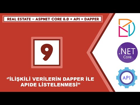 #9 Real Estate - AspNet Core 8.0 + Api + Dapper - İlişkili Verilerin Dapper ile Apide Listelenmesi