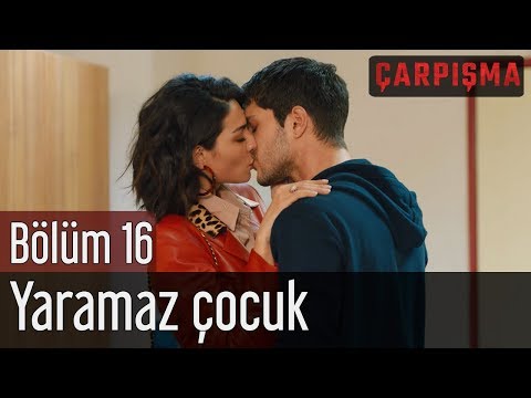 Çarpışma 16. Bölüm - Yaramaz Çocuk