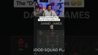 Pundit And Fishlips Put The D In Dan James