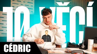 10 Věcí Bez Kterých Cédric Nemůže Žít 10 Věcí