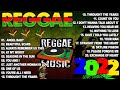 MOST REQUESTED REGGAE LOVE SONGS 2022 - OLDIES BUT GOODIES REGGAE SONGS - BEST ENGLISH REGGAE SONGS