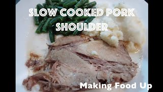 Slow Cooked Pork Shoulder | Making Food Up #food #recipe #cooking #easyrecipe #homemade