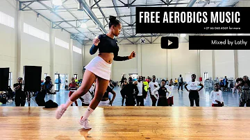 FREE AEROBICS WORKOUT MUSIC | 20MINUTES LONGER | Mixed by Lathy | Good for Aerodance and Step