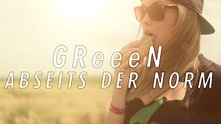 Video thumbnail of "GReeeN - Abseits der Norm"