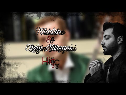 Taladro & Engin Nurşani - Hiç (Mix) Prod. By PeroMusic