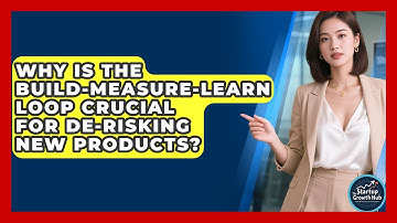Why Is The Build-Measure-Learn Loop Crucial For De-risking New Products? - The Startup Growth Hub