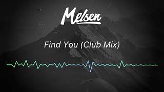 Melsen - Find You (Club Mix) [Free Download]