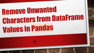 Remove Unwanted Characters from DataFrame Values in Pandas