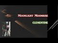 Moonlight Moonrise Clementine Oh My Darling In Great Hearts D Cruelty Of Life Gives Birth To Good Moonlight Moonrise Clementine Oh My Darling In Great Hearts D Cruelty Of Life Gives Birth To Good