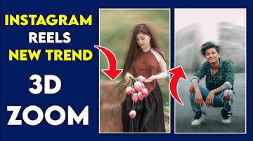3d Zoom Reels Viral Editing - Instagram Reels Viral 3D Zoom Effect Editing Tutorial - New Trending