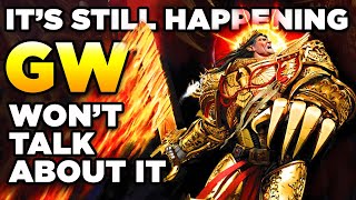 IT'S STILL HAPPENING. GW WONT TALK ABOUT IT | Warhammer 40,000 40K News/Discussion