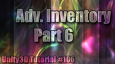 Unity3D Tutorial #106 [ Advanced Inventory Part 6 ]
