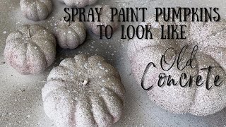 Full Fake pumpkins CAN look like concrete with a few easy tricks using spray paint Update