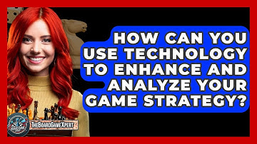 How Can You Use Technology to Enhance and Analyze Your Game Strategy? - The Board Game Xpert