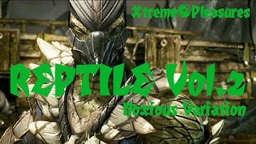 Xtreme_Pleasures | MKX - Combo Video of Reptile Vol.2 [Noxious]
