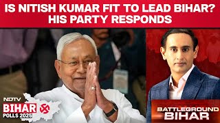 Bihar Polls Is Nitish Kumar Fit To Lead Bihar? His Party Responds