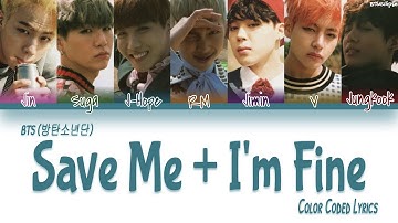 BTS (방탄소년단) - Save Me + I’m Fine (Color Coded Lyrics HAN|ROM|ENG)