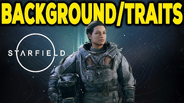 Starfield Character Creation and Appearance, Best Background and Traits to Choose