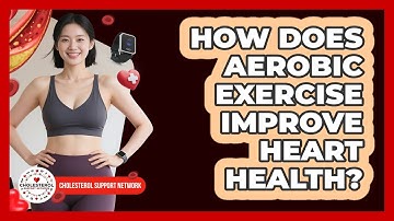 How Does Aerobic Exercise Improve Heart Health?