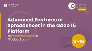 Advanced Features of Spreadsheet in the Odoo 15 Platform | Odoo 15 Functional Videos