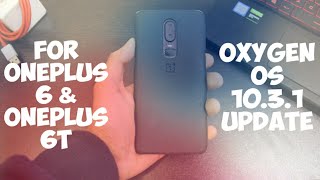 Oxygen Os 10.3.1 Latest Stable Update For Oneplus 6t & Oneplus 6