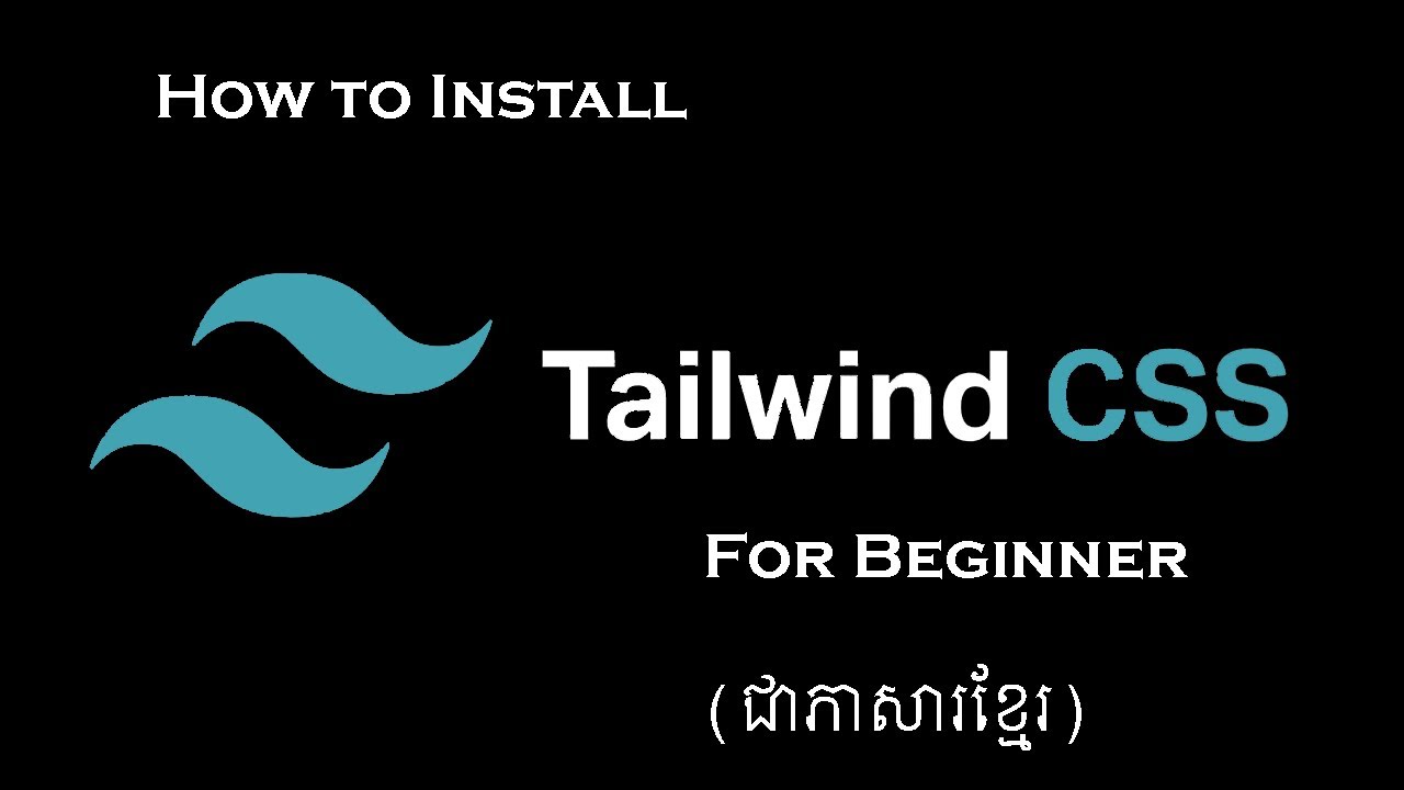 How to install Tailwind CSS for Beginner in Khmer - YouTube