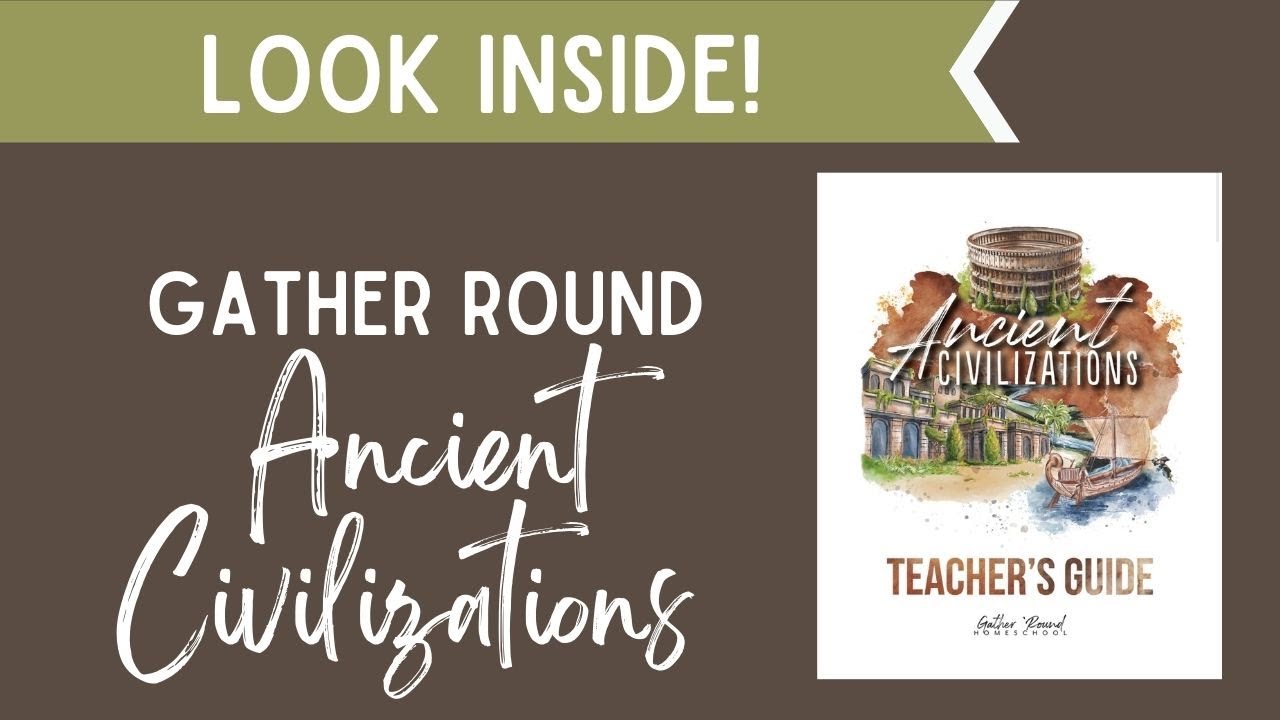 *Look Inside* Gather Round Homeschool Ancient Civilizations World