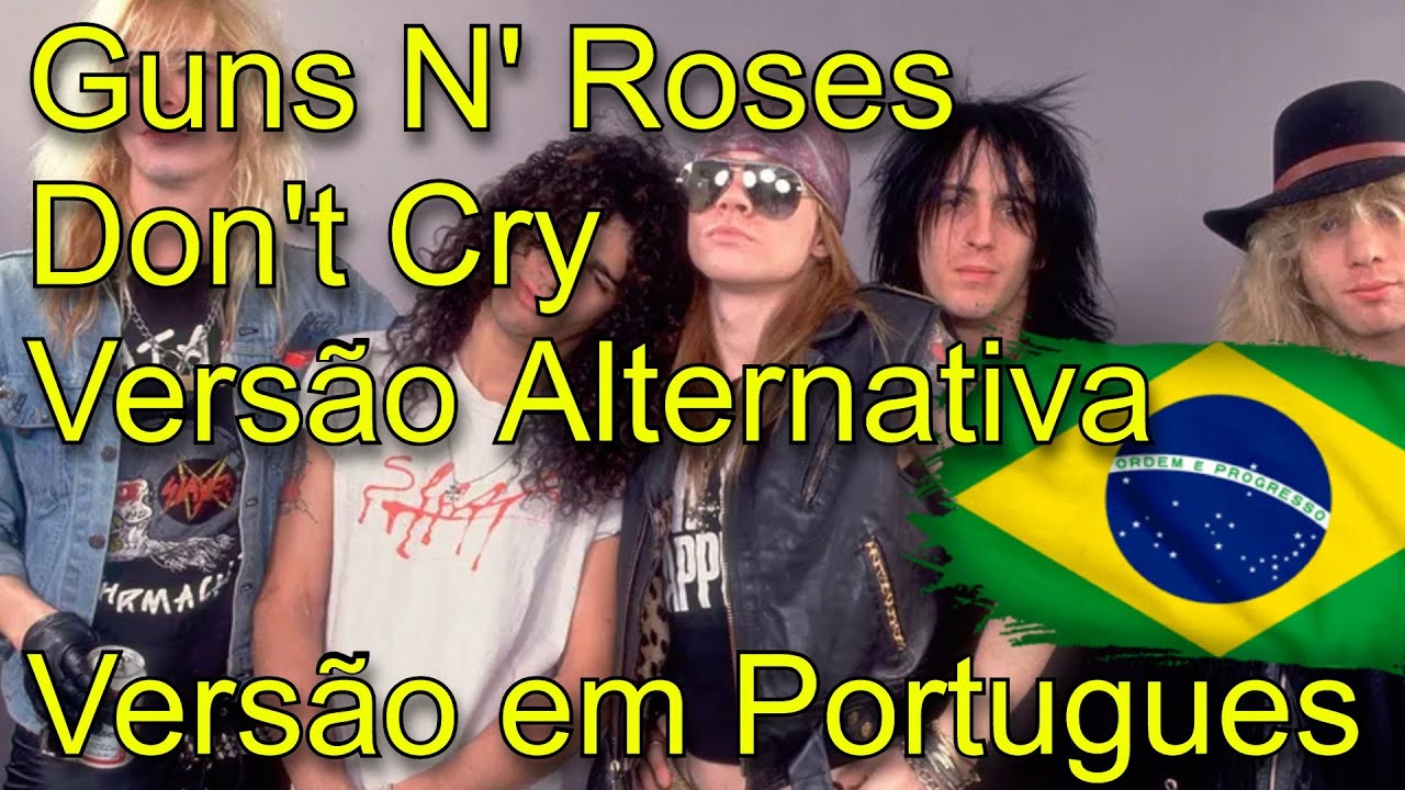 Guns'n Roses - Don't Cry Versão Alternativa (pt-br)