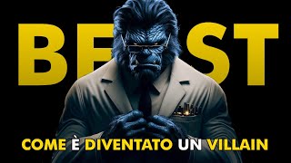 COME BEAST è DIVENTATO UN VILLAIN (Marvel)