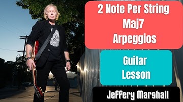 2 - Note Per String Arpeggios - Maj7th - Guitar Lesson