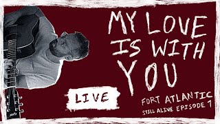 Watch Fort Atlantic My Love Is With You video